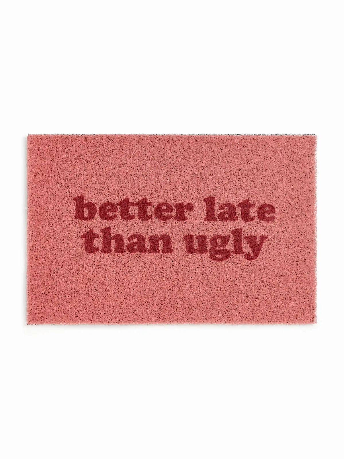 BETTER LATE THAN UGLY DOOR MAT
